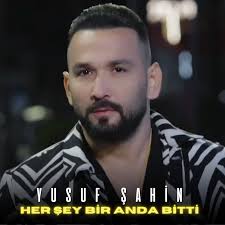 Yusuf Şahin&nbsp;Her Şey Bir Anda Bitti