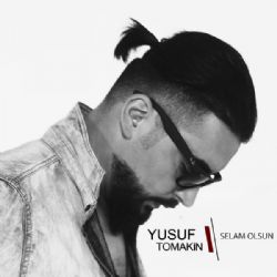 Yusuf Tomakin&nbsp;Selam Olsun