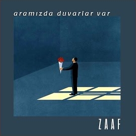 Zaaf&nbsp;Aramızda Duvarlar Var