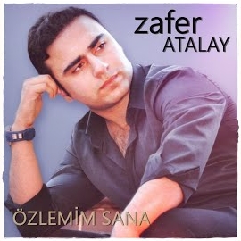 Zafer Atalay&nbsp;Özlemim Sana