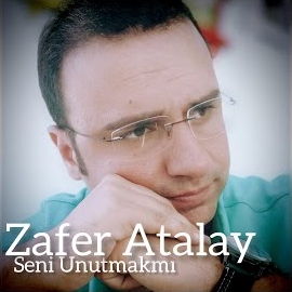 Zafer Atalay&nbsp;Seni Unutmak Mı