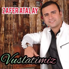Zafer Atalay&nbsp;Vuslatımız
