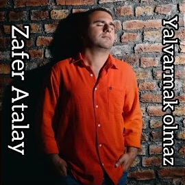 Zafer Atalay&nbsp;Yalvarmak Olmaz