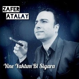 Zafer Atalay&nbsp;Yine Yaktım Bi Sigara