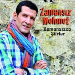 Zamansız Mehmet&nbsp;Zamansızca Şiirler