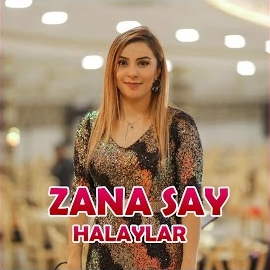 Zana Say&nbsp;Halaylar