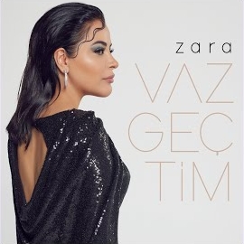 Zara&nbsp;Vazgeçtim