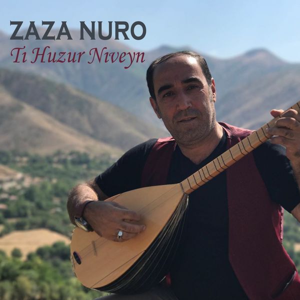 Zaza Nuro&nbsp;Tı Huzur Nıveyn