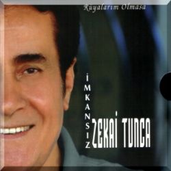 Zekai Tunca&nbsp;Rüyalarım Olmasa İmkansız
