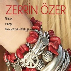 Zerrin Özer&nbsp;Ben Hep Buralardayım