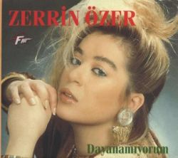 Zerrin Özer&nbsp;Dayanamıyorum