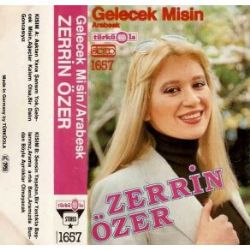 Zerrin Özer&nbsp;Gelecekmisin