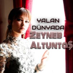 Zeyneb Altuntaş&nbsp;Yalan Dünyada