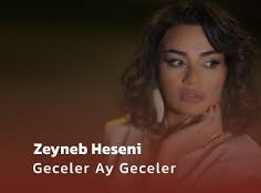 Zeyneb Heseni&nbsp;Geceler Ay Geceler