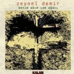Zeynel Demir&nbsp;Benim Adım Çam Ağacı