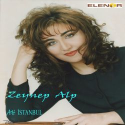 Zeynep Alp&nbsp;Ah İstanbul