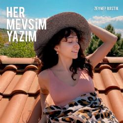 Zeynep Bastık&nbsp;Her Mevsim Yazım