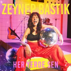 Zeynep Bastık&nbsp;Her Yerde Sen