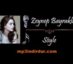Zeynep İrem Bayraklı&nbsp;Söyle