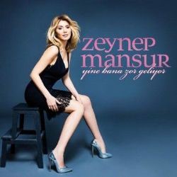Zeynep Mansur&nbsp;Yine Bana Zor Geliyor