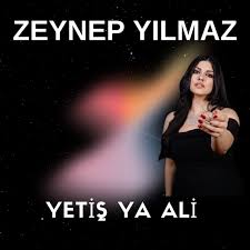 Zeynep Yılmaz&nbsp;Yetiş Ya Ali