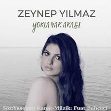 Zeynep Yılmaz&nbsp;Yokla Var Arası