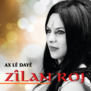 Zilan Roj&nbsp;Ax Le Daye