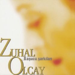 Zuhal Olcay&nbsp;Başucu Şarkıları