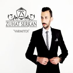 Zuhat Serkan&nbsp;Varmıydı