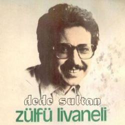 Zülfü Livaneli&nbsp;Dede Sultan