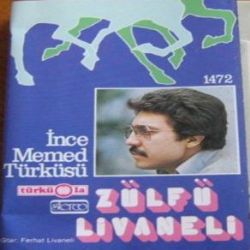 Zülfü Livaneli&nbsp;İnce Memet Türküsü