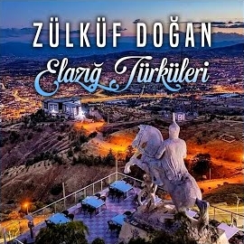 Zülküf Doğan&nbsp;Elazığ Türküleri